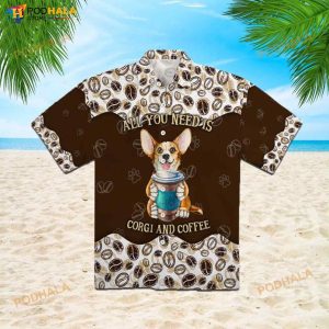 All You Needs Is Dog And Coffee 3D Funny Hawaiian Shirt