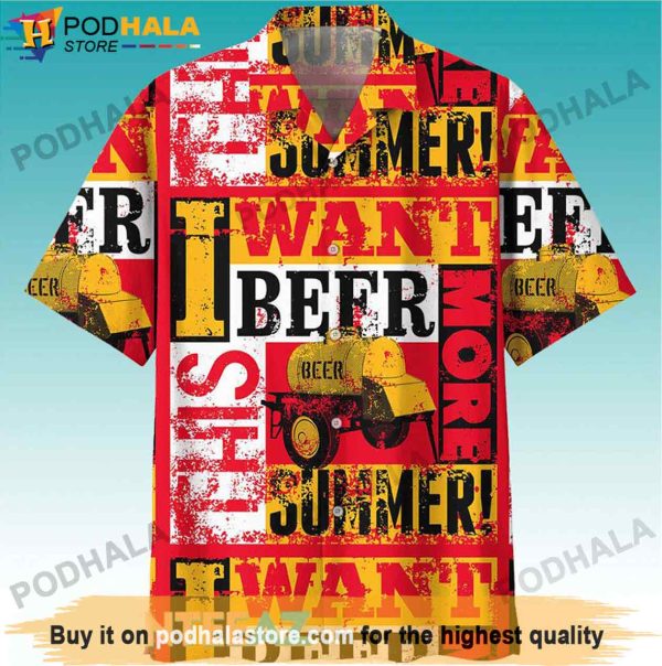 I Want More Beer This Summer Beer Hawaiian Shirt