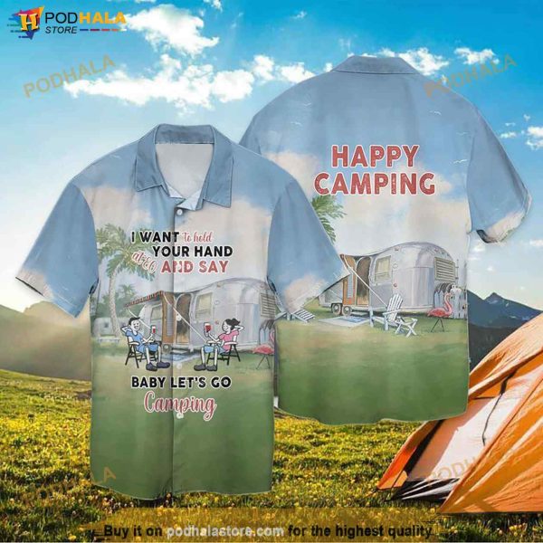 Let’s Camping I Want To Hold Your Hand At 80 And Say Baby Let’s Go Camping Funny Hawaiian Shirt