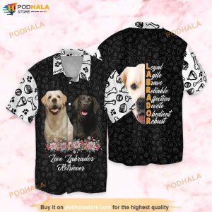 Love Labrador Retriever Loyal Agile Brave Reliable Affection Devote Obedient Robust Funny Hawaiian Shirt