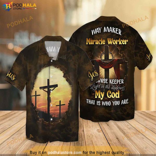 My God Not Dead Way Maker Miracle Worker Promise Keeper Light In The Darkness My God Funny Hawaiian Shirt