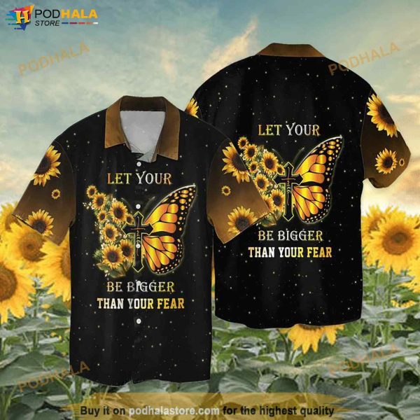 The Cross Sunflowers Let Your Faith Be Bigger Than Your Fear Hawaiian Shirt