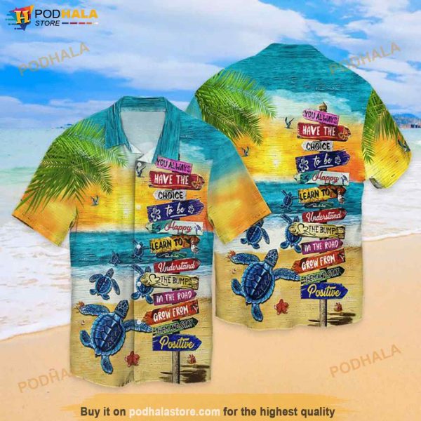 Turtle Beach You Always Have The Choice To Be Happy Learn To Understand The Bump Hawaiian Shirt