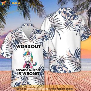 Unicorn Workout Because Murder Is Wrong Hawaiian Shirt